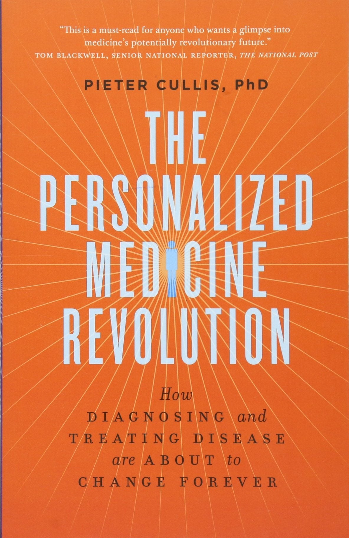 The Personalized Medicine Revolution: How Diagnosing And Treating Disease Are About To Change Forever