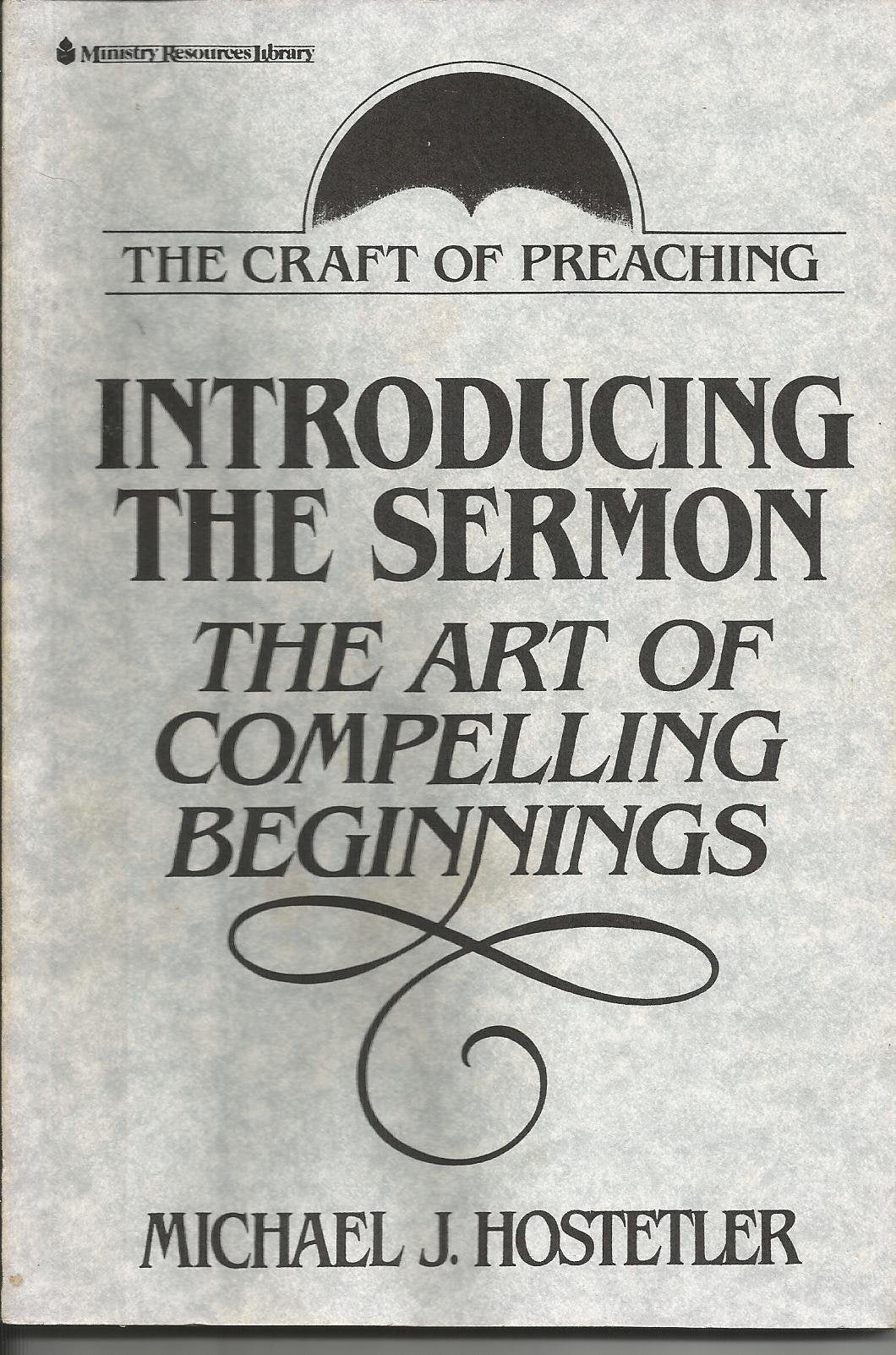 Introducing the Sermon: The Art of Compelling Beginnings,Used