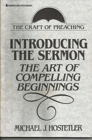 Introducing the Sermon: The Art of Compelling Beginnings,Used
