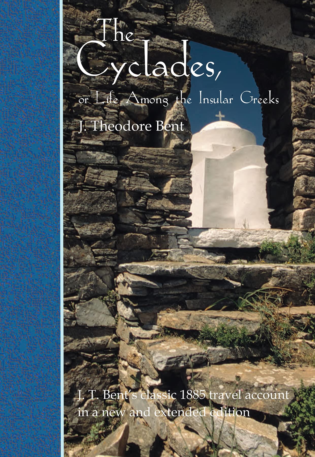 The Cyclades, or Life Among the Insular Greeks: First Published in 1885, a revised edition with additional material (3rdguide S),Used