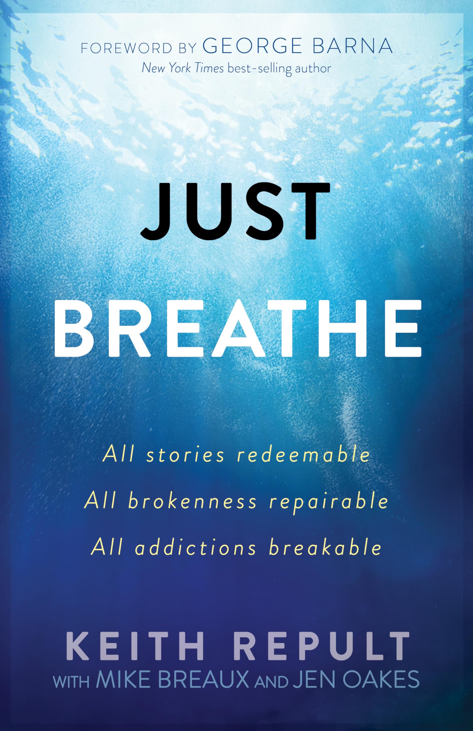 Just Breathe: All stories redeemable, All brokenness repairable, All addictions breakable,Used