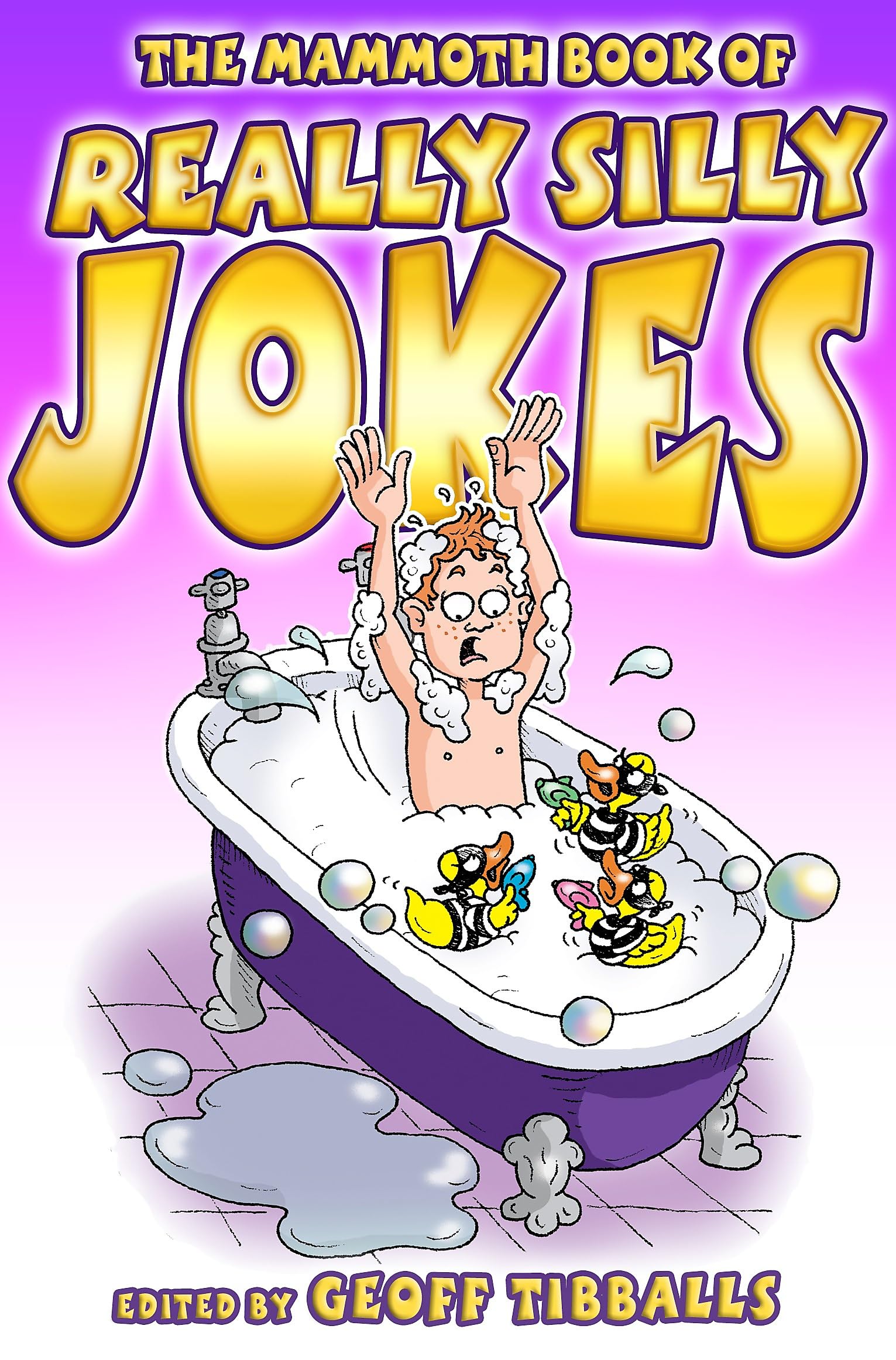 Mammoth Book of Really Silly Jokes: Humour for the Whole Family,Used