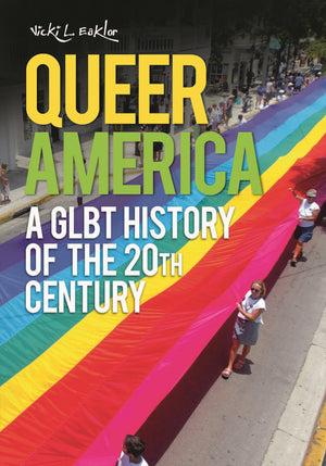 Queer America: A GLBT History of the 20th Century,Used