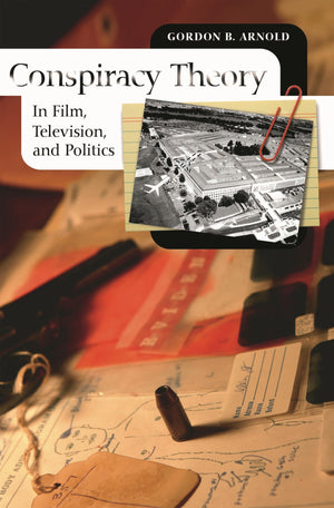 Conspiracy Theory in Film, Television, and Politics,Used