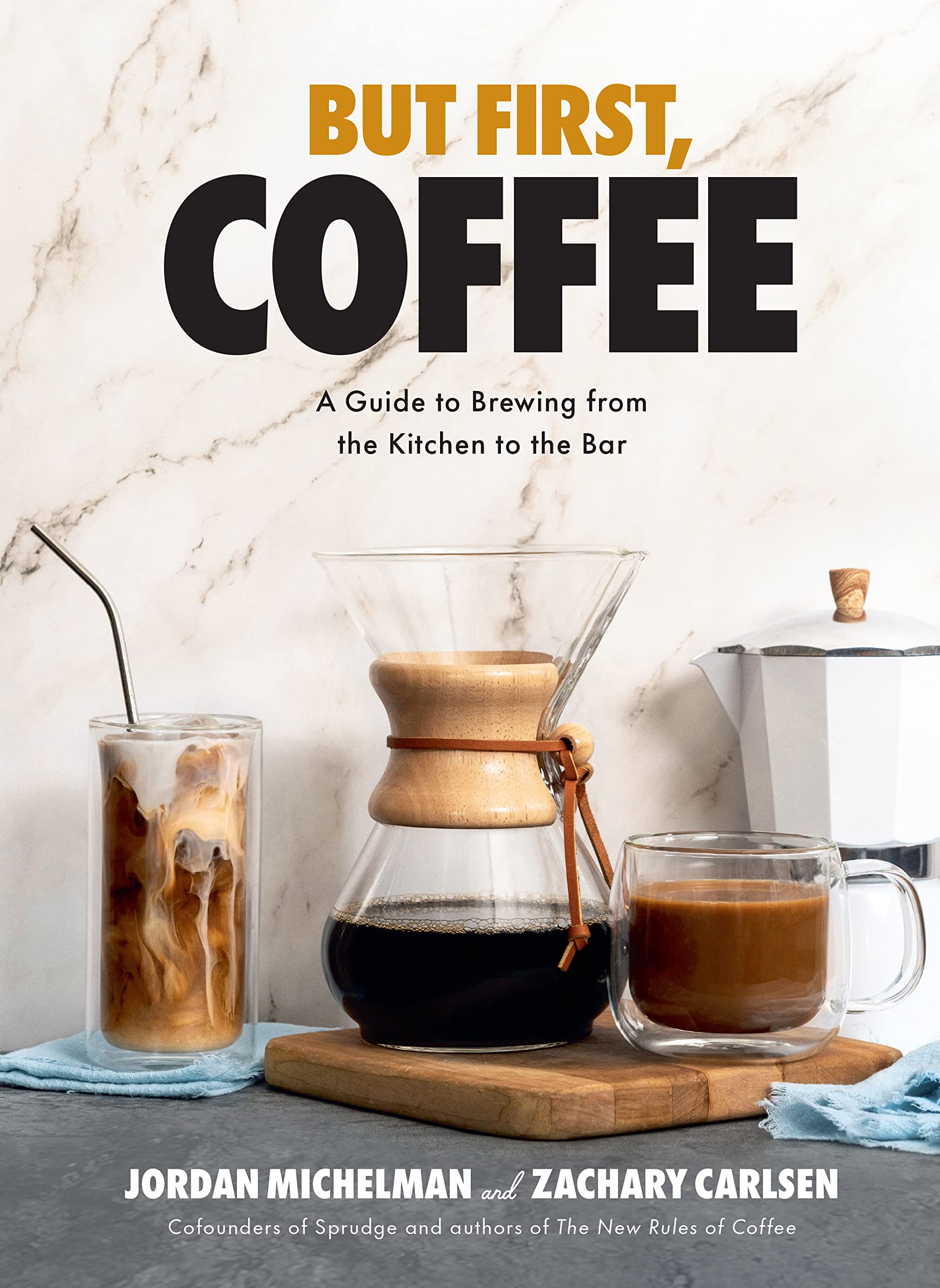But First, Coffee: A Guide to Brewing from the Kitchen to the Bar  A Coffee Book,Used