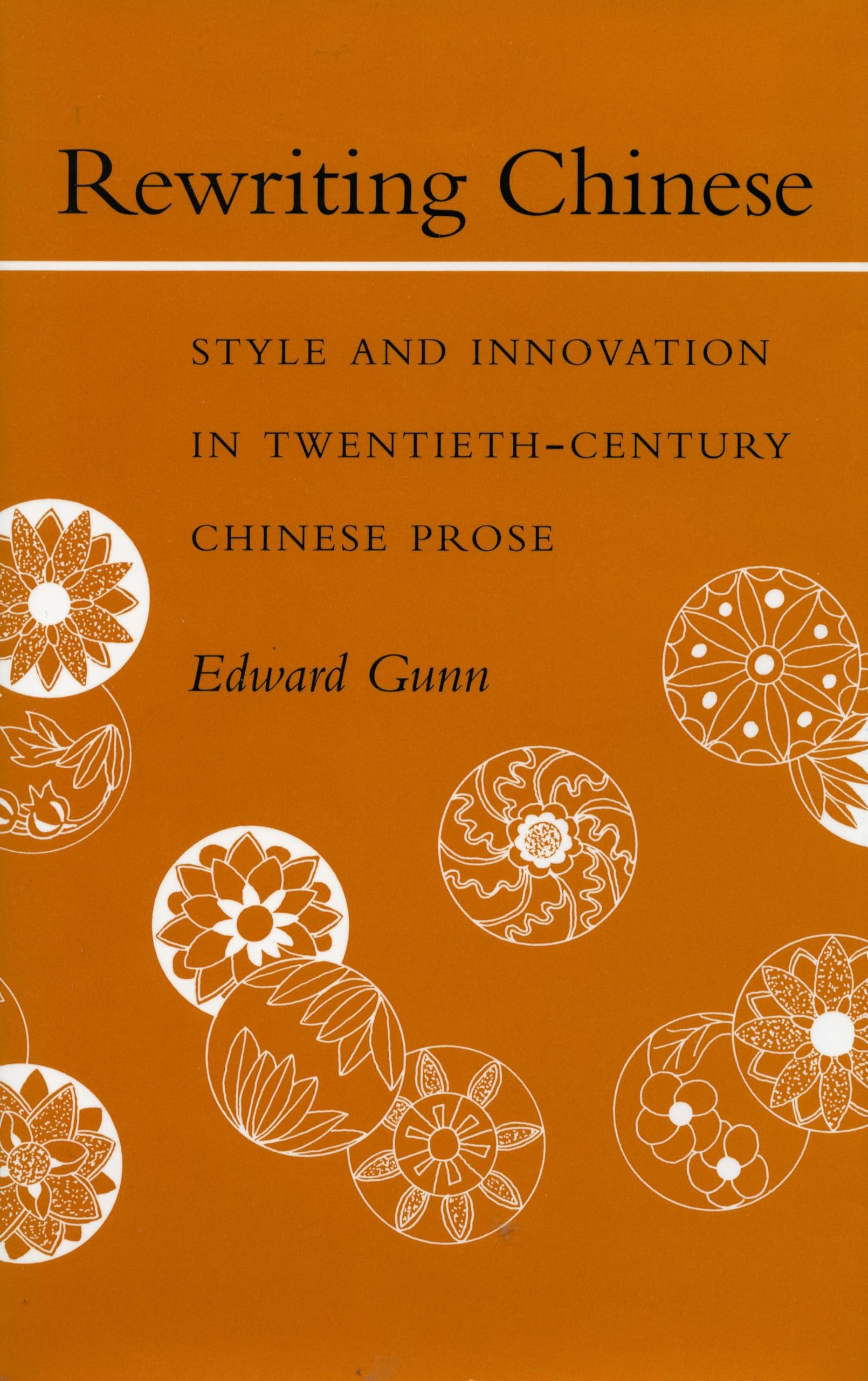 Rewriting Chinese: Style And Innovation In Twentiethcentury Chinese Prose,Used