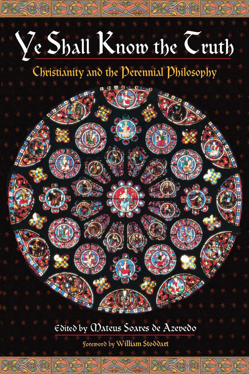 Ye Shall Know the Truth: Christianity and the Perennial Philosophy,Used