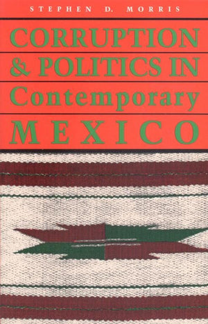 Corruption And Politics In Contemporary Mexico,Used