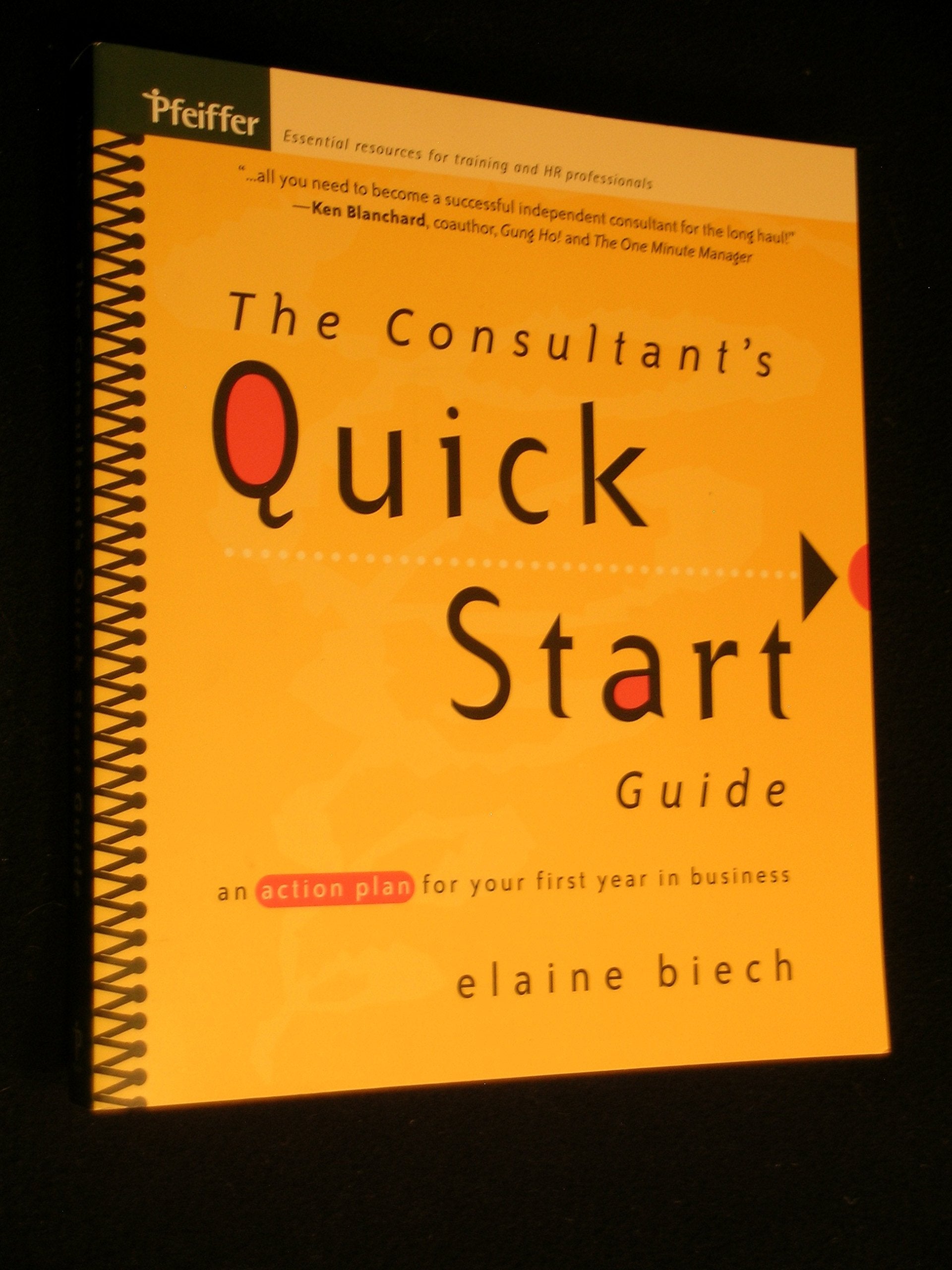 The Consultant's Quick Start Guide: An Action Plan for Your First Year in Business,Used