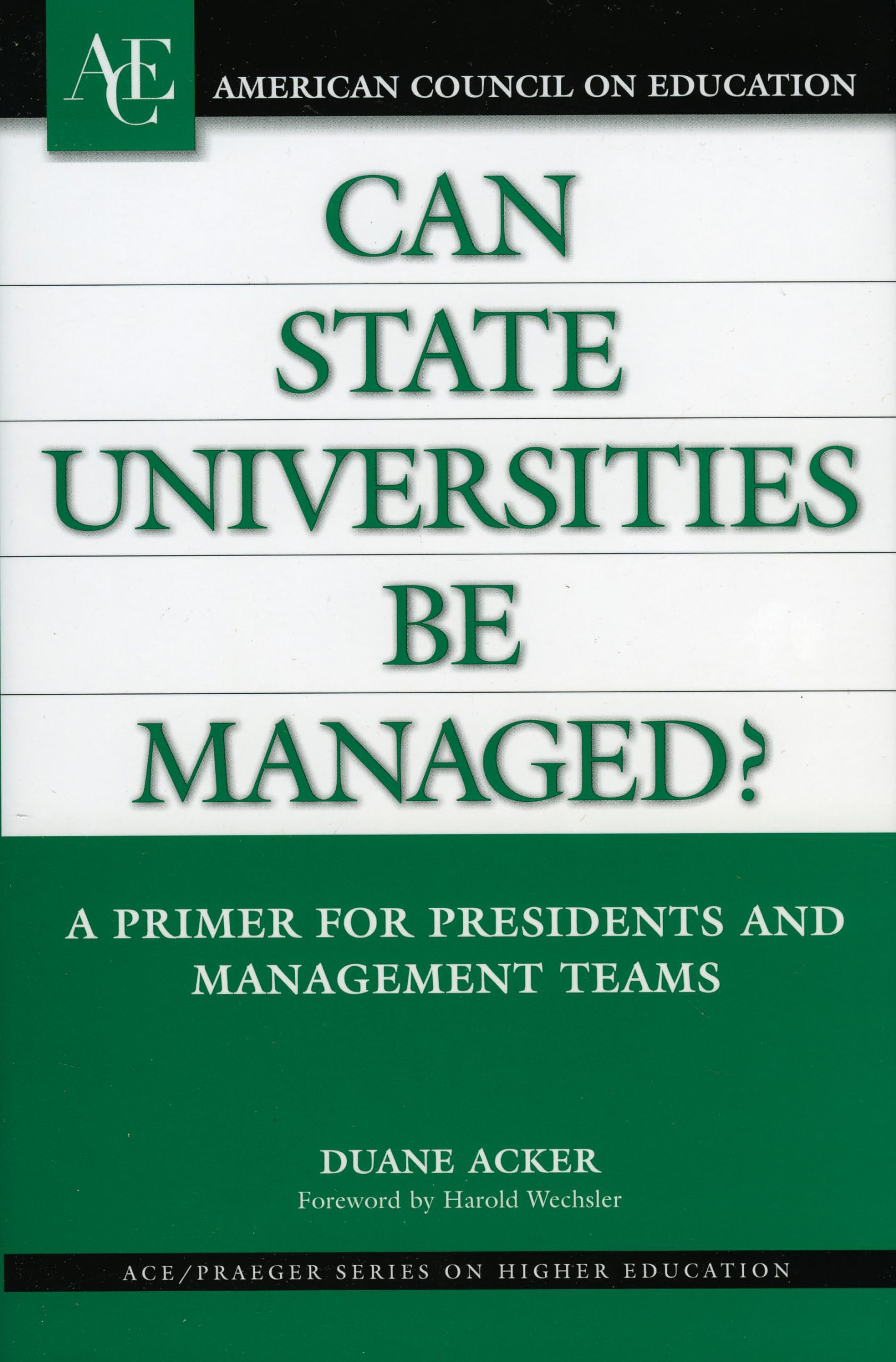 Can State Universities Be Managed?: A Primer for Presidents and Management Teams (Ace/Praeger Series on Higher Education),Used