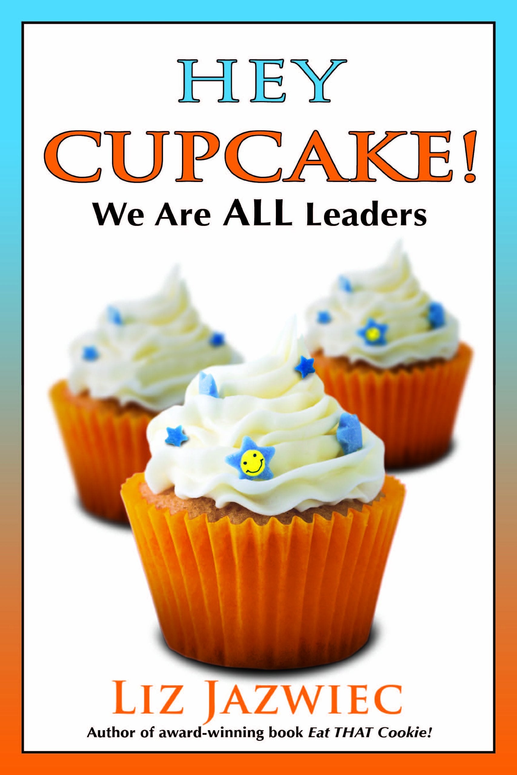 Hey Cupcake! We Are All Leaders,New