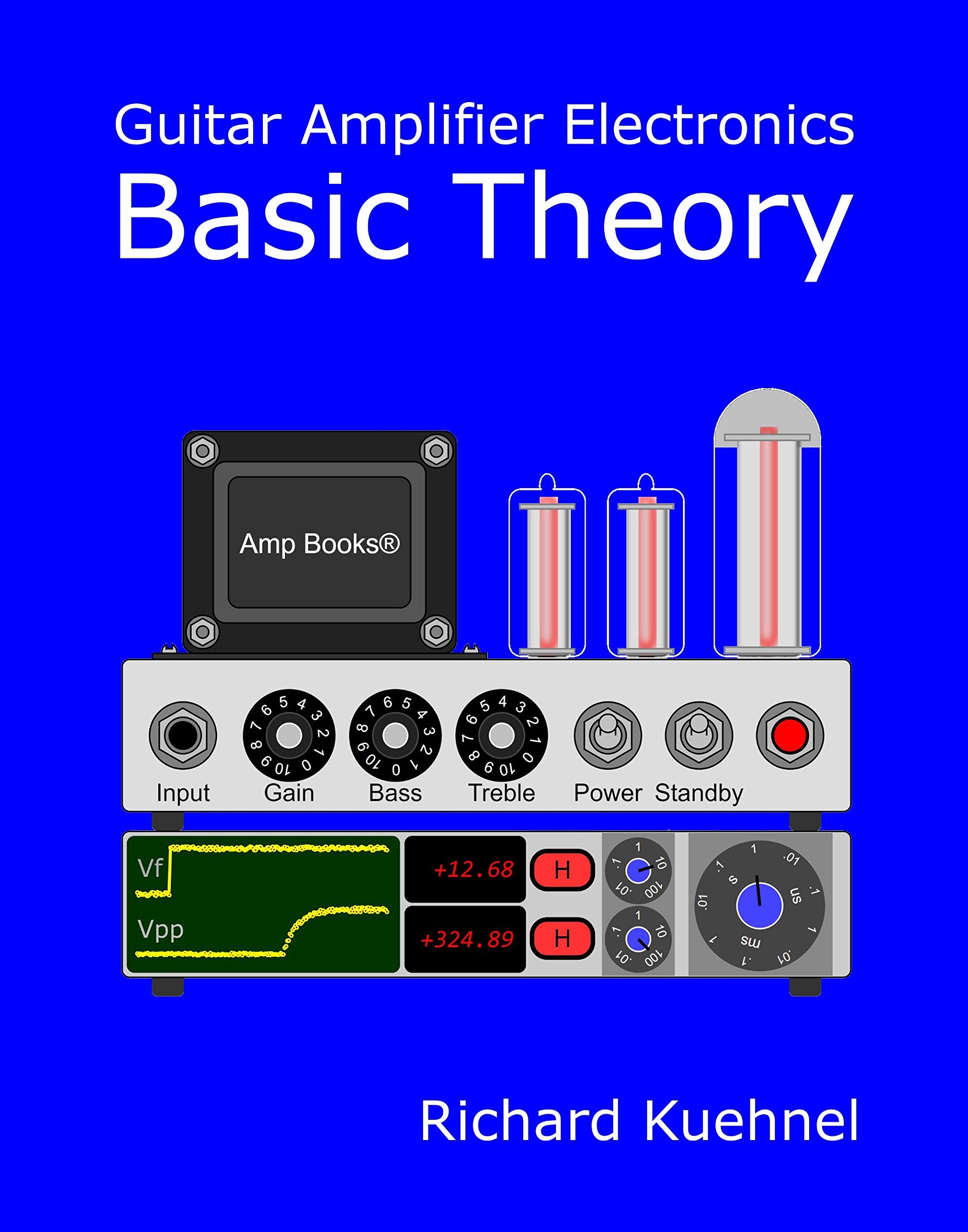 Guitar Amplifier Electronics: Basic Theory,Used