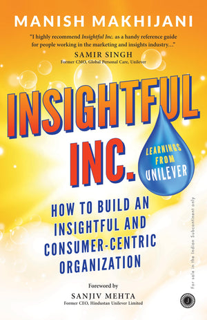 Insightful Inc.: How To Build An Insightful And Consumer-Centric Organization