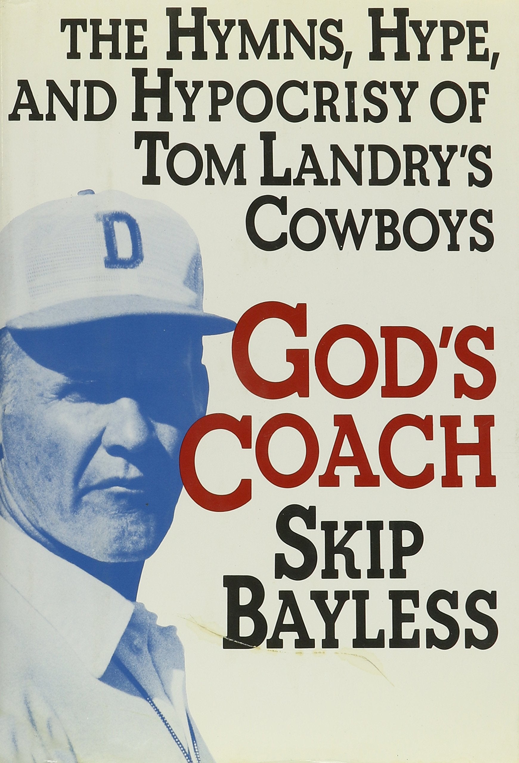 God's Coach: The Hymns, Hype, and Hypocrisy of Tom Landry's Cowboys,Used