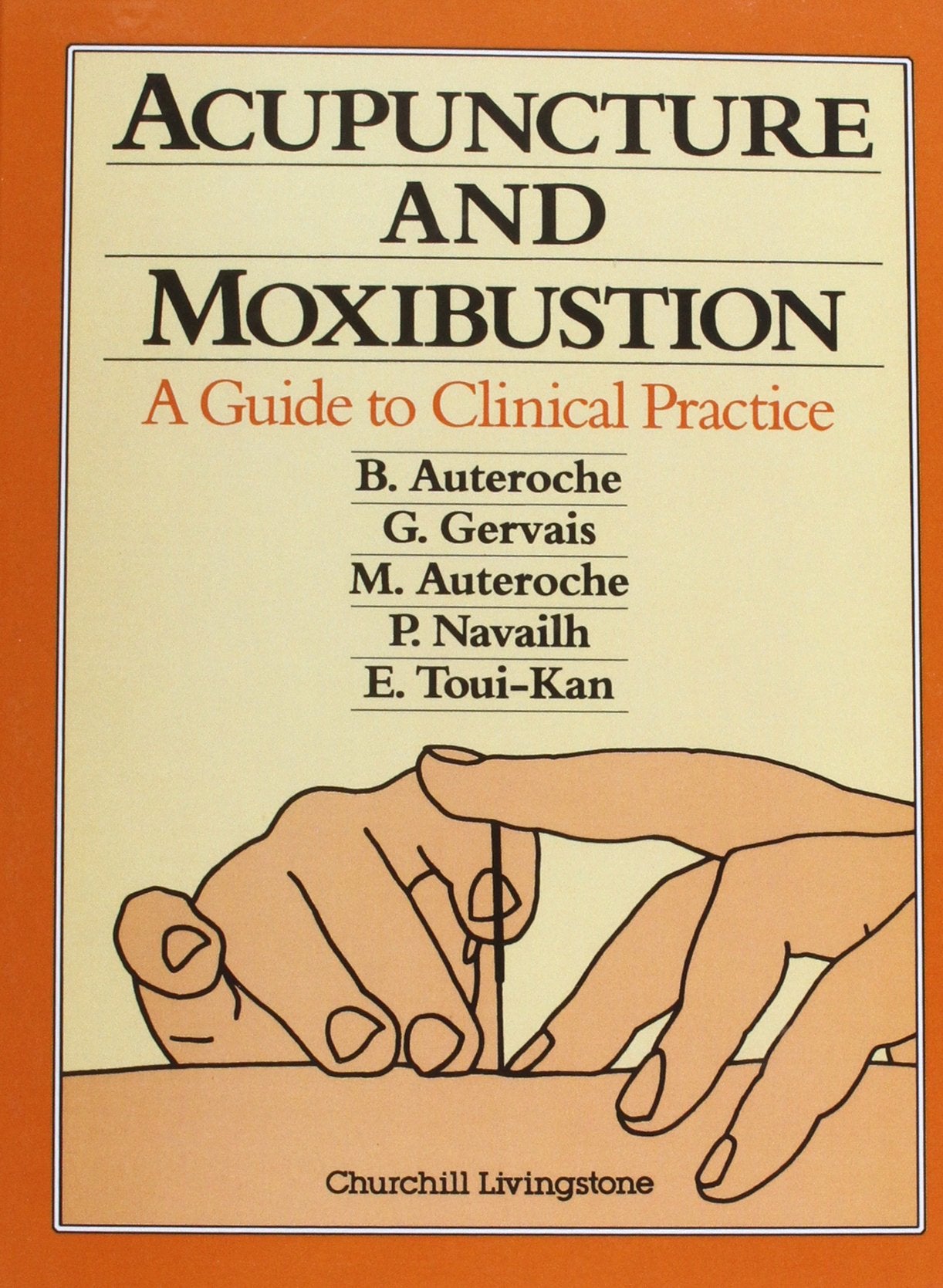 Acupuncture and Moxibustion: A Guide to Clinical Practice,New