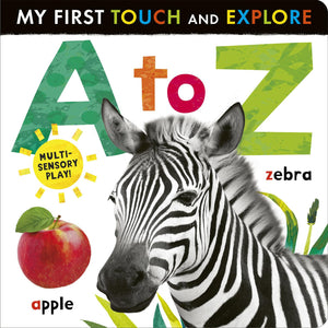 A To Z: My First Touch And Explore: MultiSensory Play!