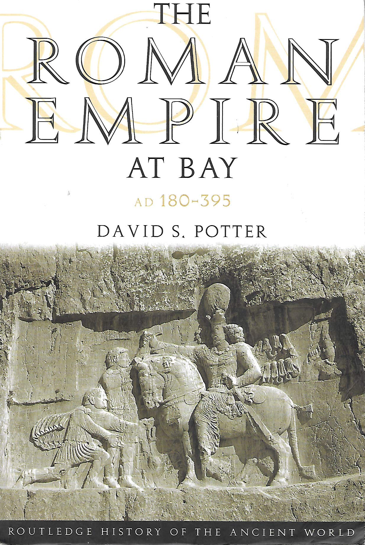 The Roman Empire at Bay, AD 180395 (The Routledge History of the Ancient World),Used