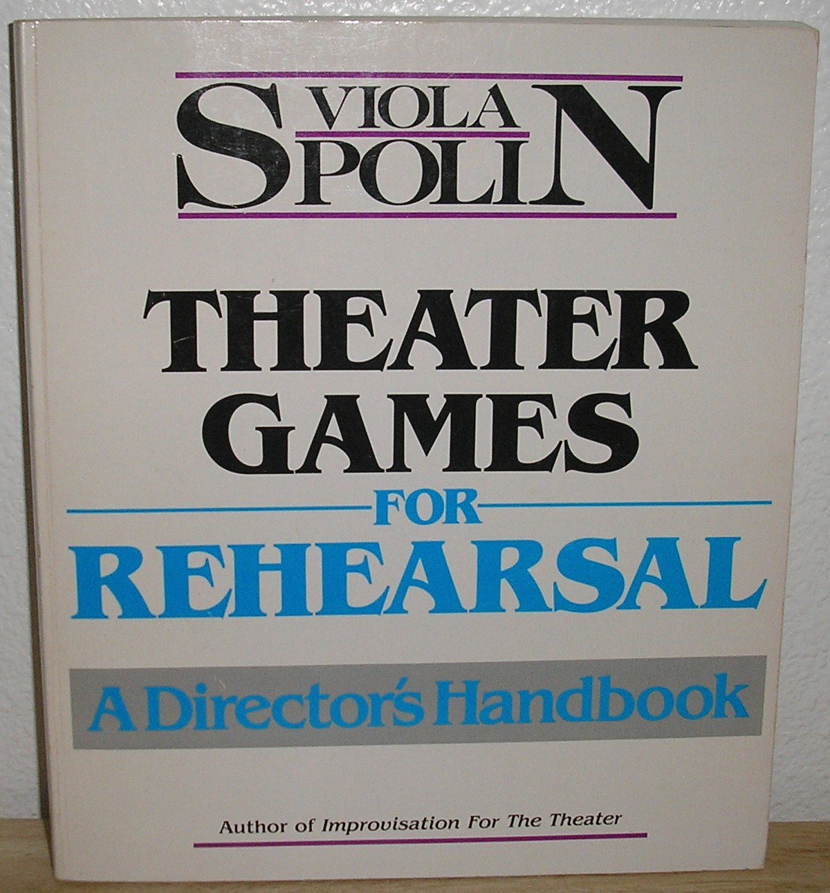 Theater Games for Rehearsal: A Director's Handbook,Used