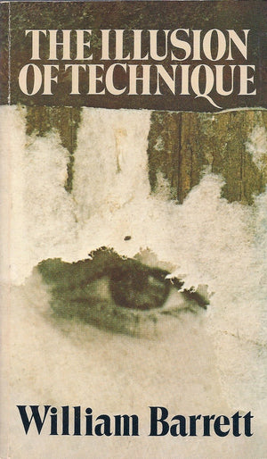 The Illusion of Technique: A Search for Meaning in a Technological Civilization,Used