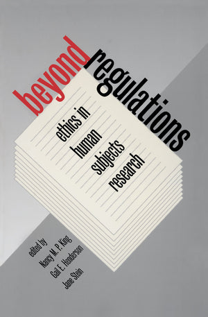 Beyond Regulations: Ethics in Human Subjects Research (Studies in Social Medicine),New