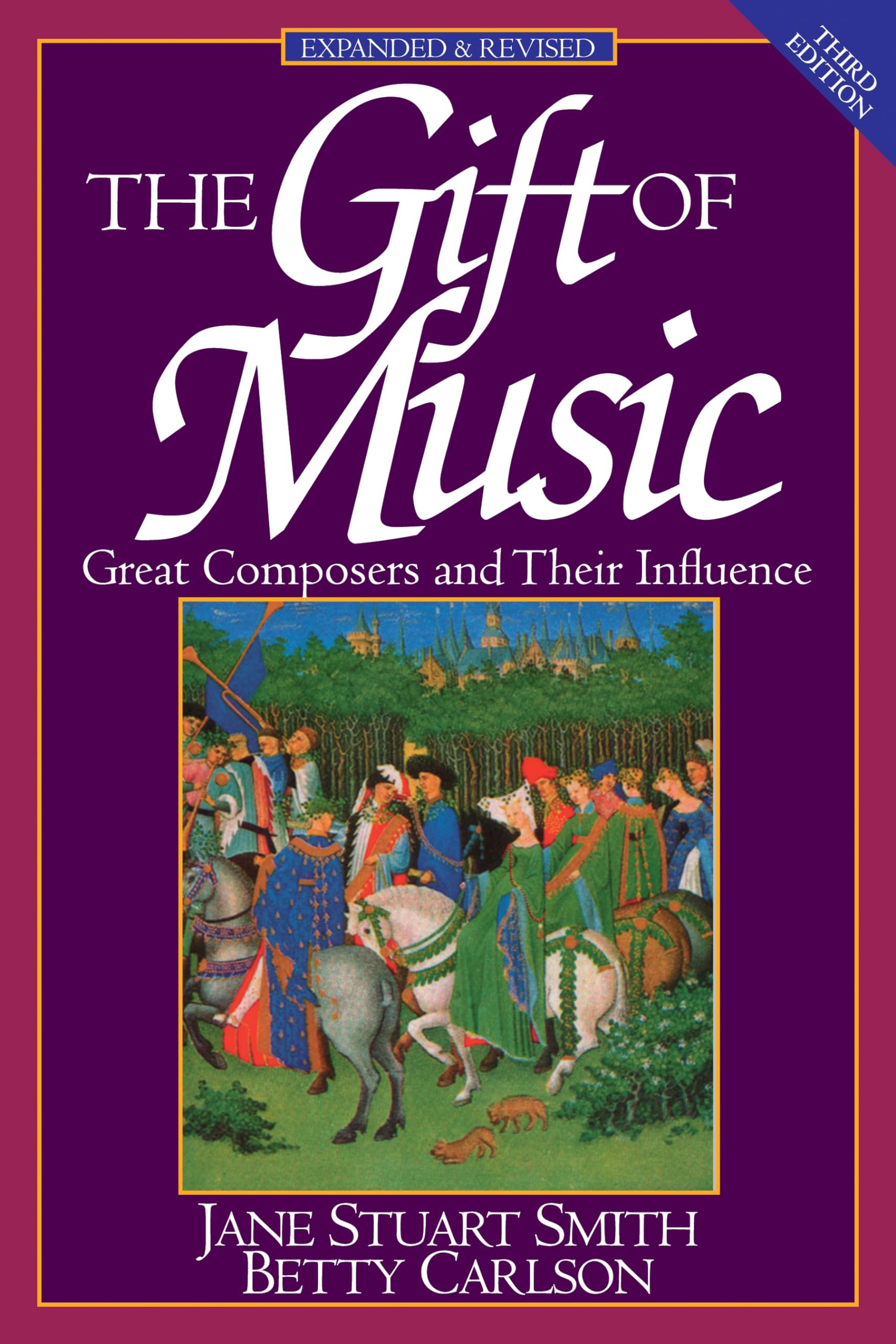 The Gift of Music: Great Composers and Their Influence (Expanded and Revised, 3rd Edition),Used