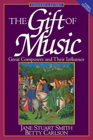 The Gift of Music: Great Composers and Their Influence (Expanded and Revised, 3rd Edition),Used