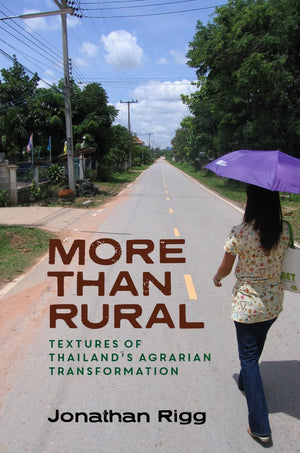 More than Rural: Textures of Thailands Agrarian Transformation,Used