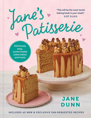 Jane s Patisserie: Deliciously Customizable Cakes, Bakes, and Treats (Dessert Cookbook with Delicious Baking Recipes)