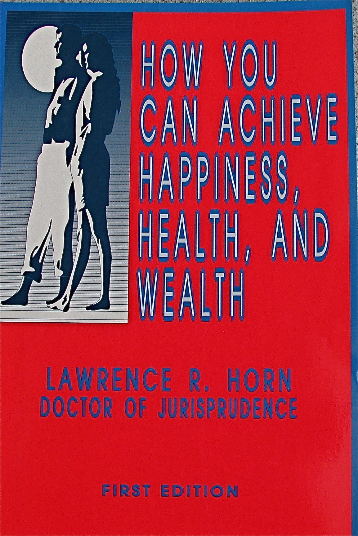 How You Can Achieve Happiness, Health, and Wealth,Used