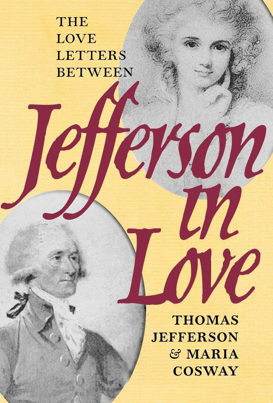 Jefferson In Love: The Love Letters Between Thomas Jefferson And Maria Cosway,New