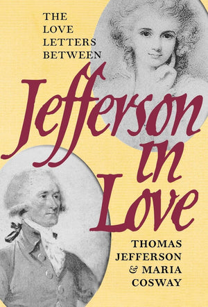 Jefferson In Love: The Love Letters Between Thomas Jefferson And Maria Cosway,Used