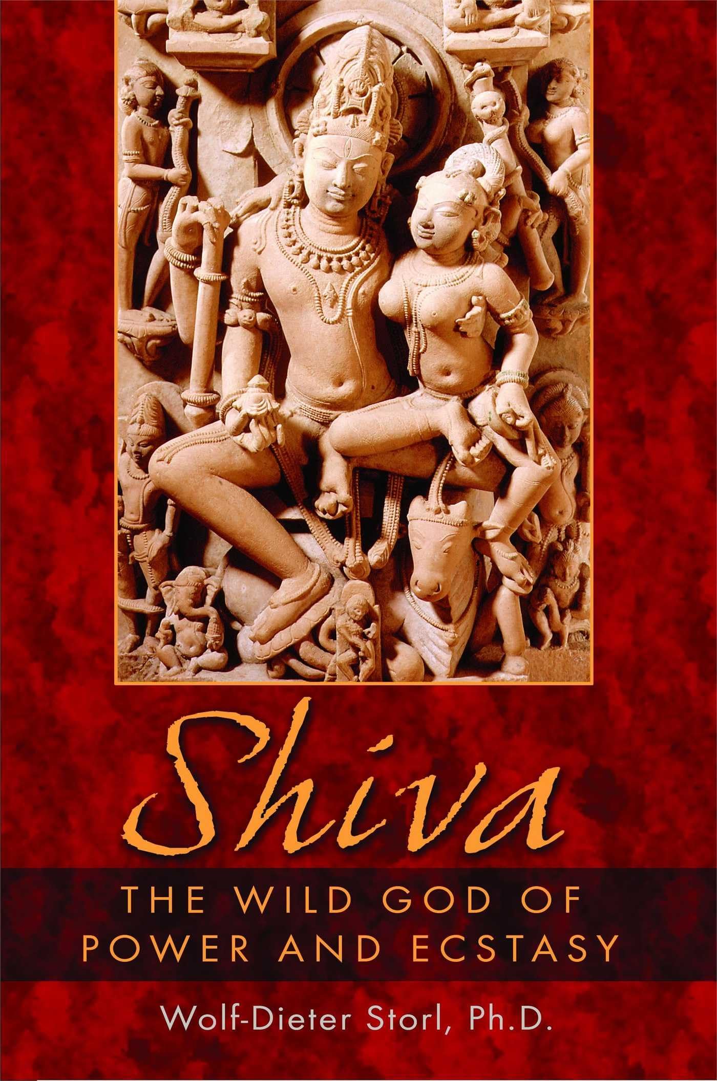 Shiva: The Wild God Of Power And Ecstasy,New