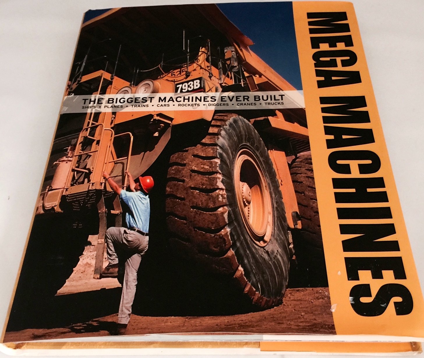 Mega Machines: The Biggest Machines Ever Built : Ships, Planes, Trains, Cars, Rockets, Diggers, Cranes, Trucks,Used