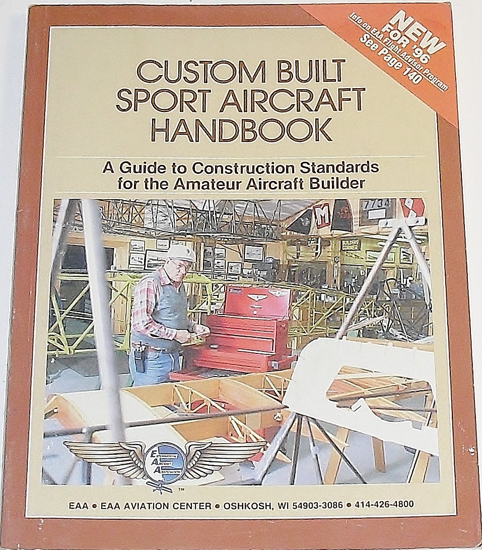 Custom Built Sport Aircraft Handbook: A Guide to Construction Standards for the Amateur Aircraft Builder,Used