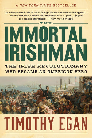 The Immortal Irishman: The Irish Revolutionary Who Became an American Hero,Used