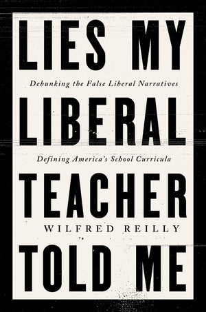 Lies My Liberal Teacher Told Me,New