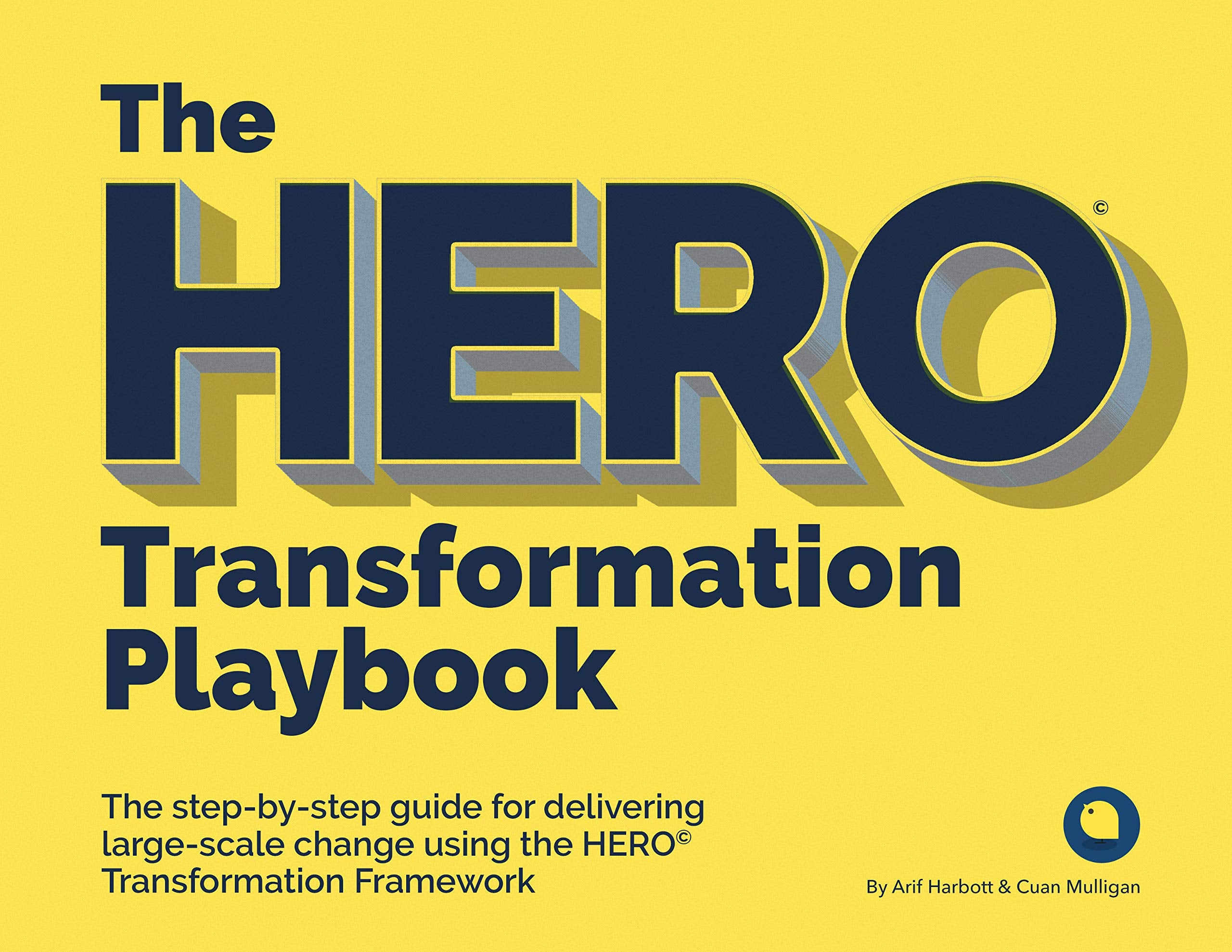 The HERO Transformation Playbook: The stepbystep guide for delivering largescale change,Used