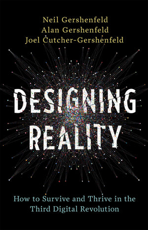 Designing Reality: How to Survive and Thrive in the Third Digital Revolution,Used
