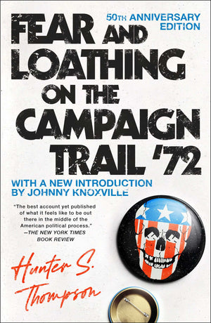 Fear And Loathing On The Campaign Trail '72