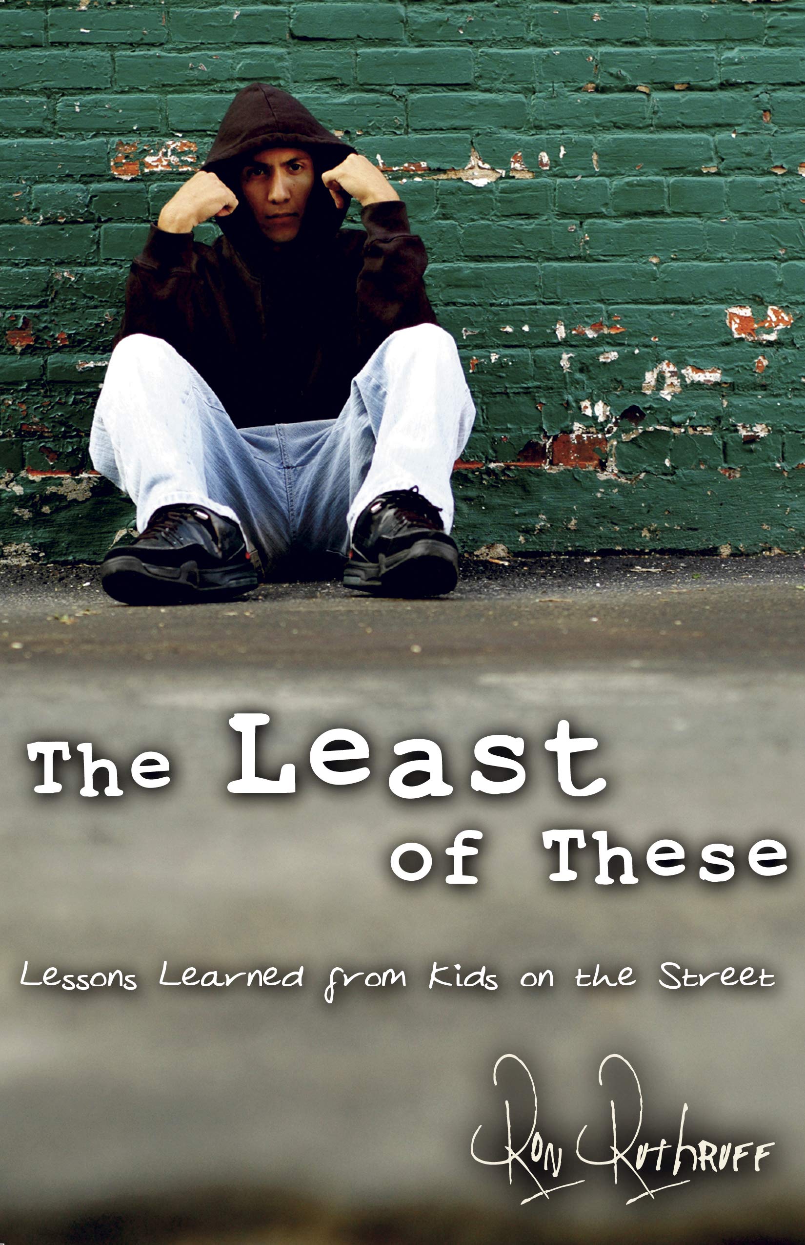 The Least of These: Lessons Learned from Kids on the Street,Used
