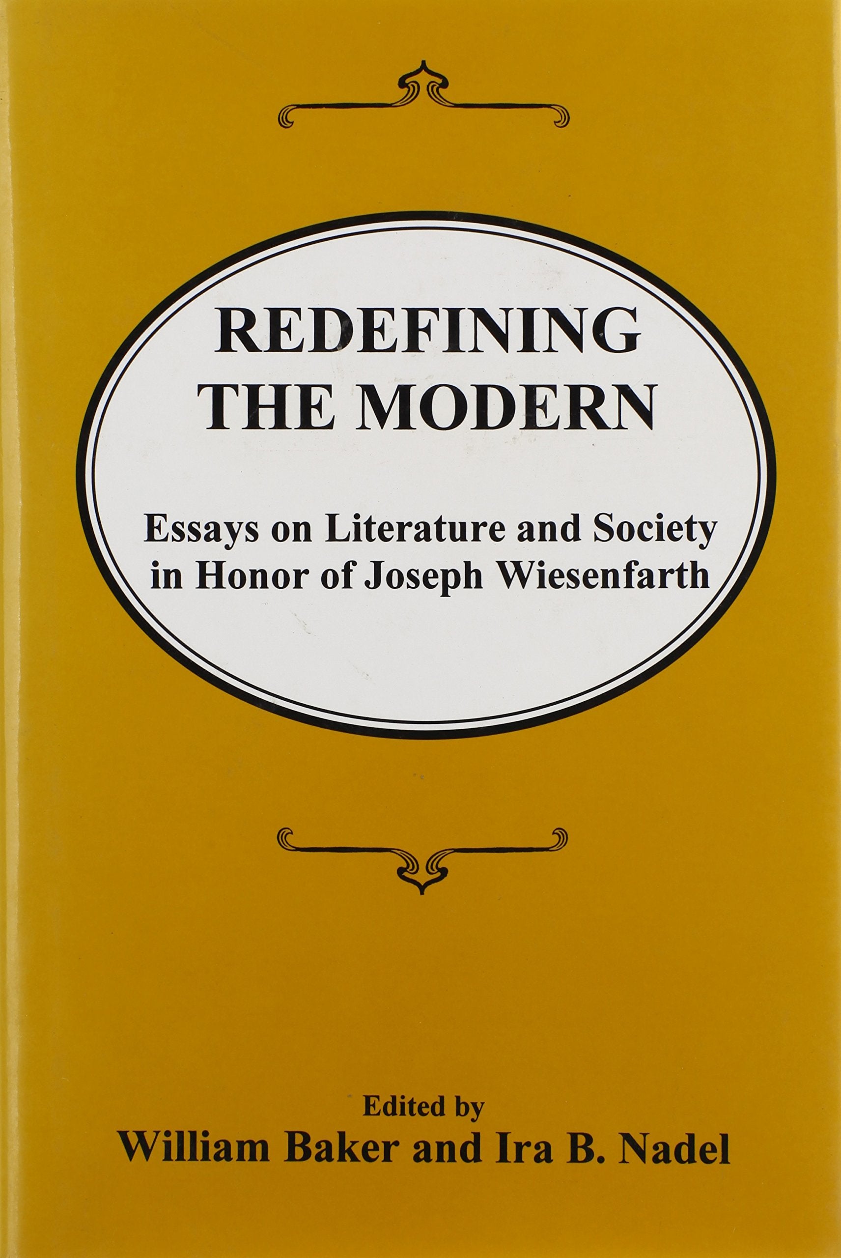 Redefining The Modern: Essays On Literature And Society In Honor Of Joseph Wiesenfarth,New