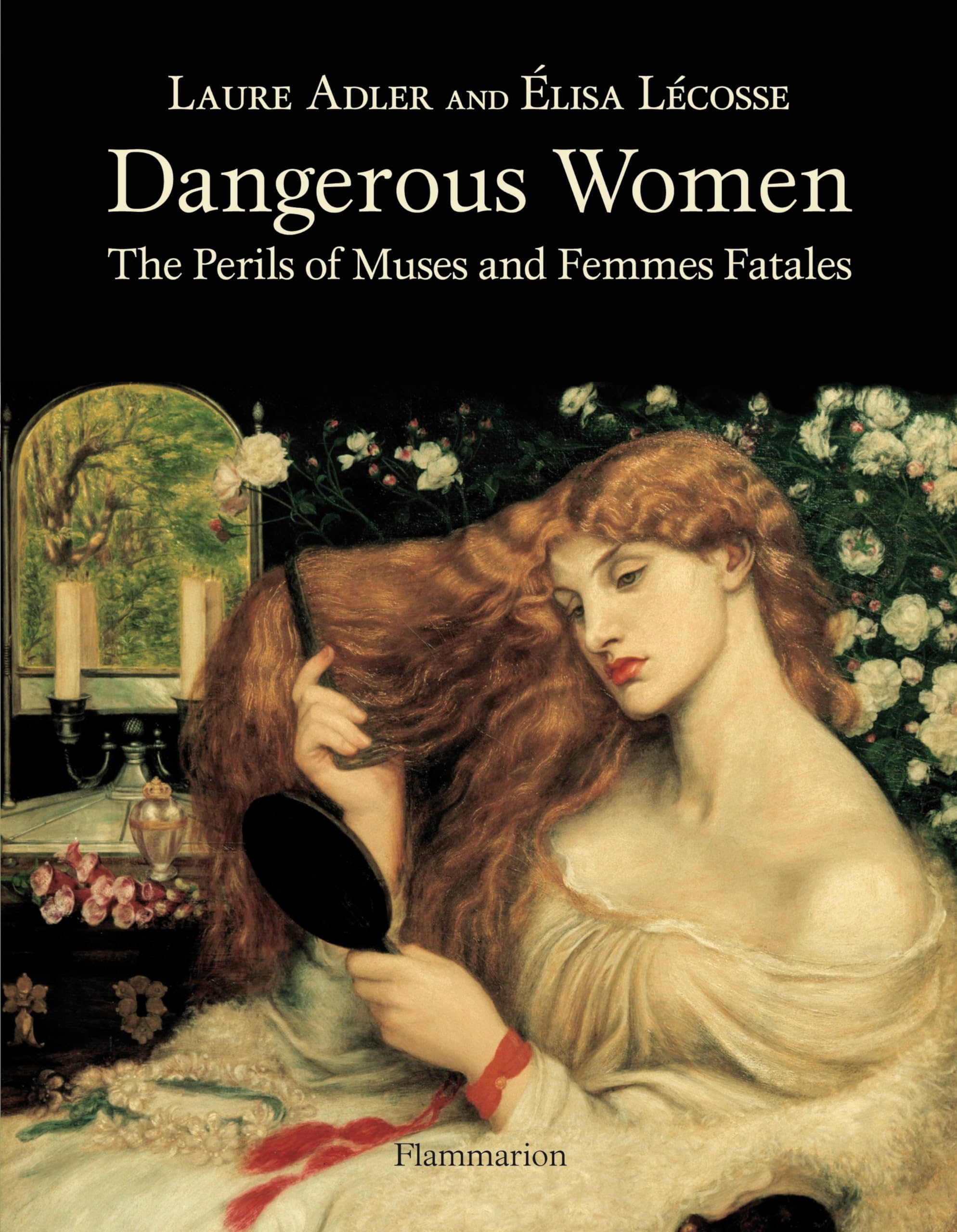 Dangerous Women: The Perils of Muses and Femmes Fatales,Used