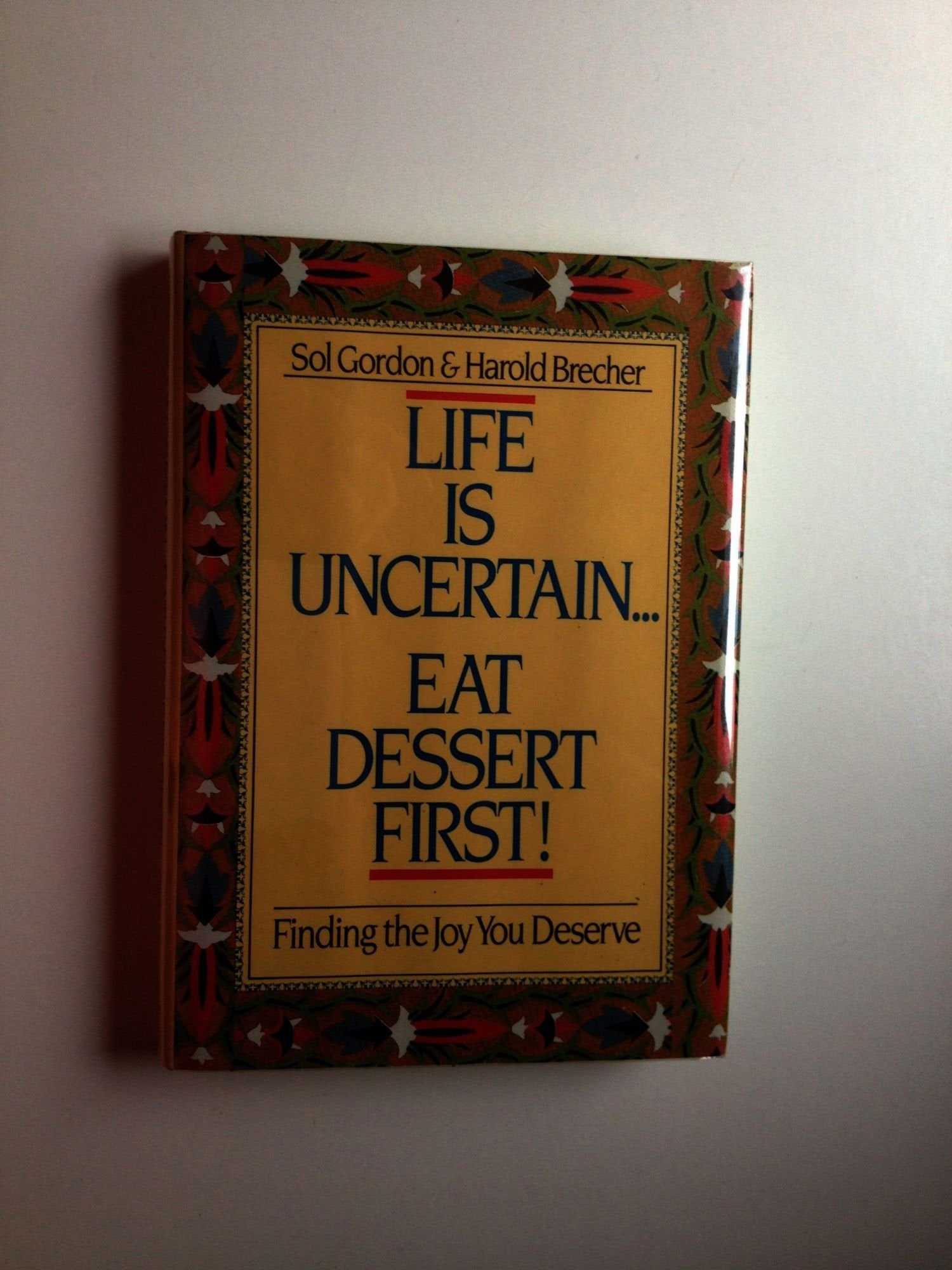 Life Is Uncertain...Eat Dessert First!-new,New
