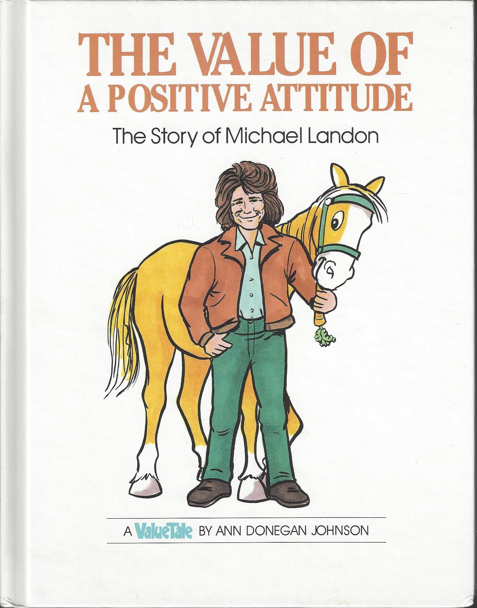 The Value Of A Positive Attitude: The Story Of Michael Landon (Valuetales Series)-used