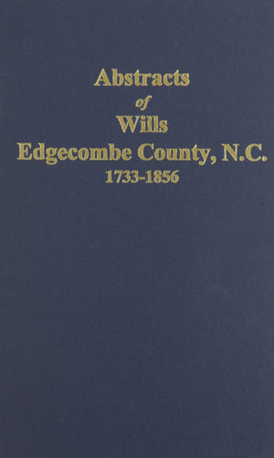 Abstracts of Wills Edgecombe County, North Carolina, 17331856,Used
