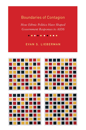 Boundaries of Contagion: How Ethnic Politics Have Shaped Government Responses to AIDS,Used