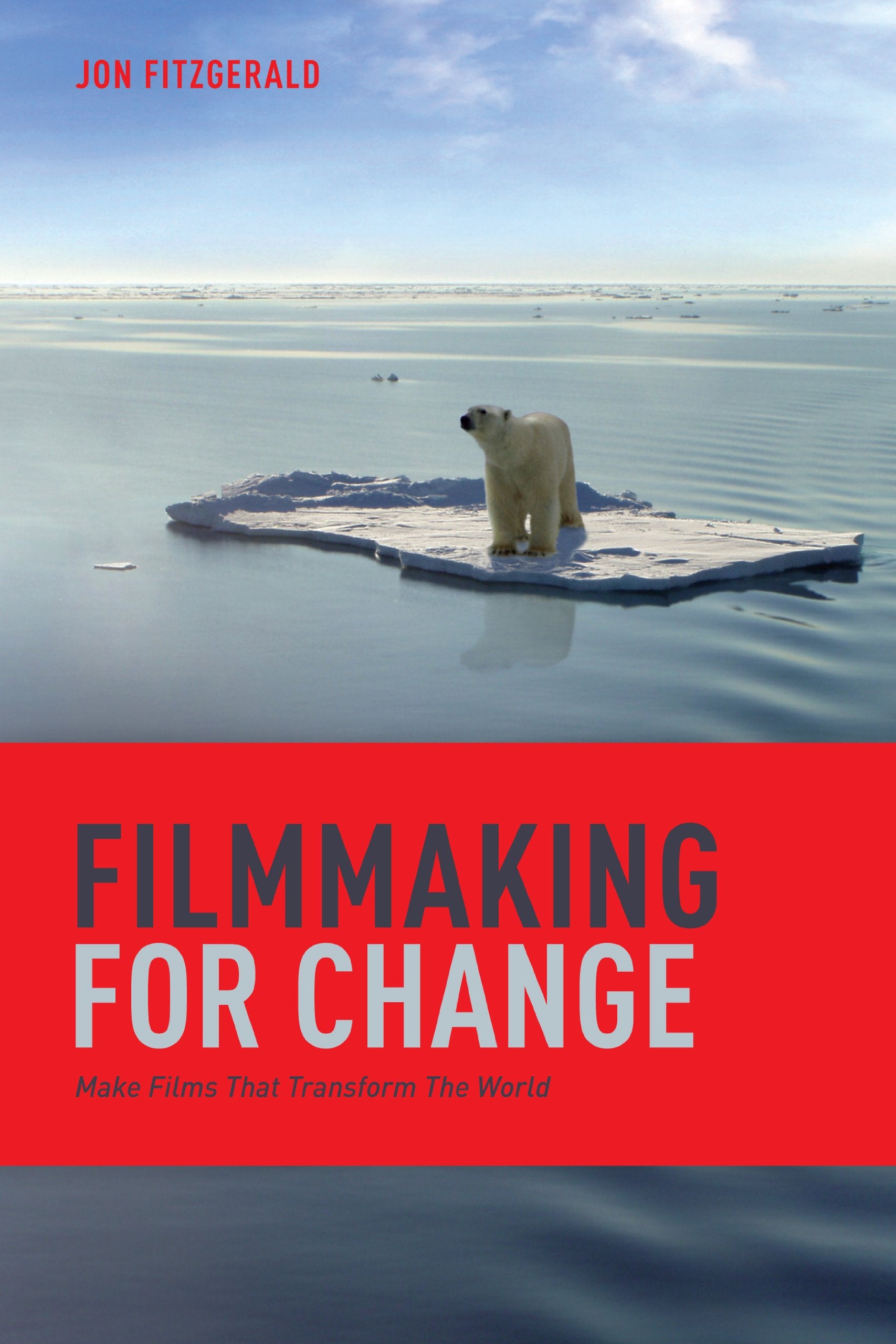 Filmmaking for Change: Make Films That Transform the World,Used