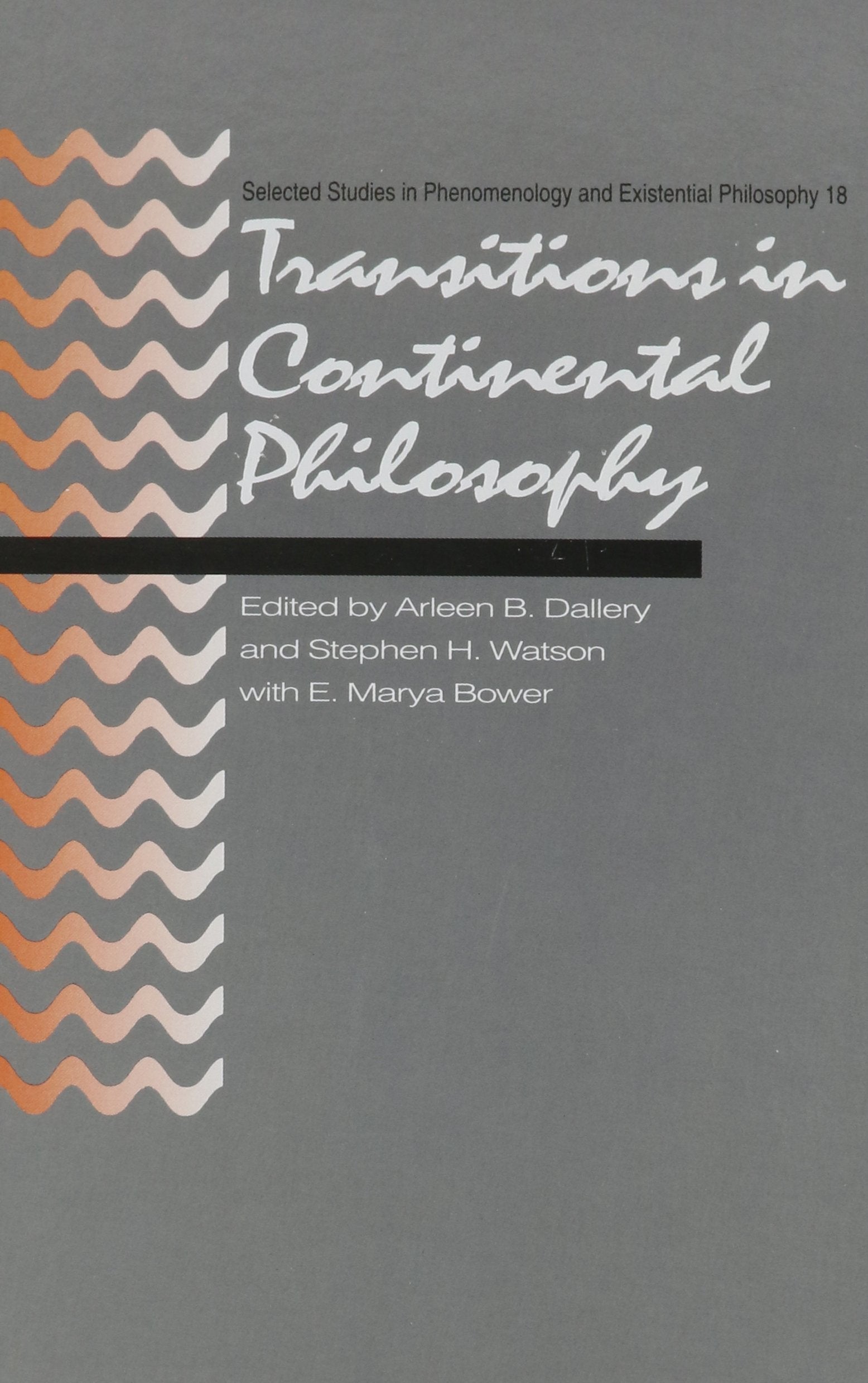 Transitions in Continental Philosophy (Selected Studies in Phenomenology and Existential Philosophy, 18),Used