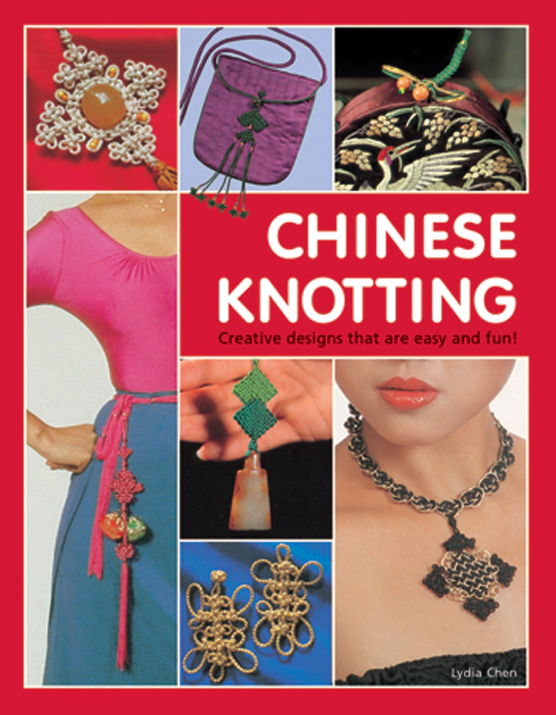 Chinese Knotting: Creative Designs That Are Easy And Fun!,Used