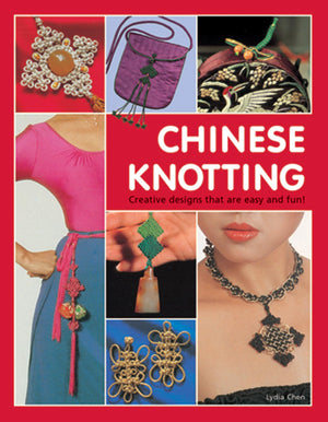Chinese Knotting: Creative Designs That Are Easy And Fun!,Used